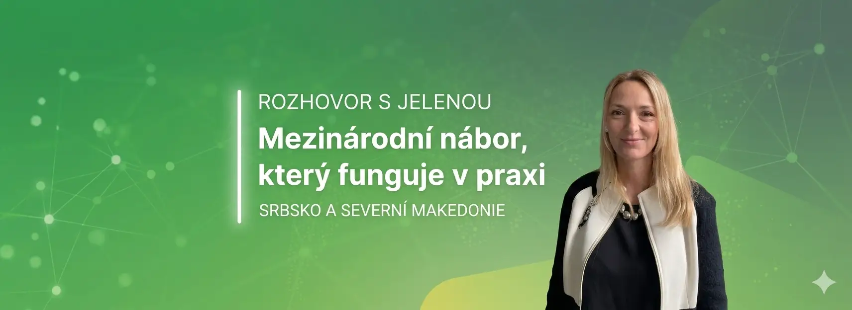 Mezinárodní nábor, který funguje v praxi (Srbsko a Severní Makedonie)